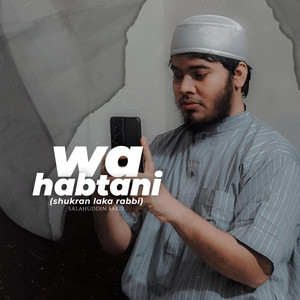 Download Lagu Salahuddin Sakib - Wa Habtani - shukran laka rabbi MP3 Download Lagu Salahuddin Sakib - Wa Habtani - shukran laka rabbi MP3