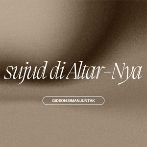 Download Lagu Gideon Simanjuntak - Sujud di Altar-Nya MP3 Download Lagu Gideon Simanjuntak - Sujud di Altar-Nya MP3