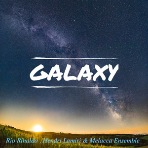 Download Lagu Hendri Lamiri, Melacca Ensemble, Rio Rinaldo - Galaxy - 1st Anniversary Live Edition MP3