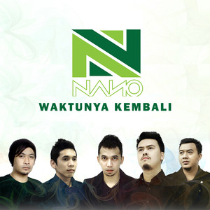 Download Lagu NANO - Waktunya Kembali MP3 Download Lagu NANO - Waktunya Kembali MP3
