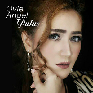 Download Lagu Ovie Angel - Putus MP3 Download Lagu Ovie Angel - Putus MP3