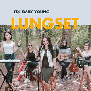 Download Lagu Fdj Emily Young - Lungset MP3 Download Lagu Fdj Emily Young - Lungset MP3