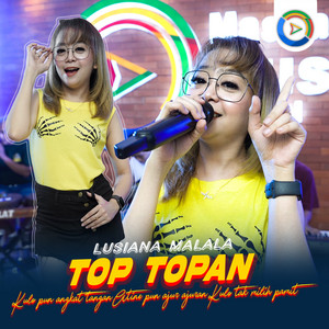 Download Lagu Lusiana Malala - Top Topan MP3