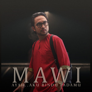 Download Lagu Mawi - Ayah.. Aku Rindu Padamu MP3