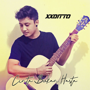 Download Lagu XXDITTO - Cinta Bukan Harta MP3 Download Lagu XXDITTO - Cinta Bukan Harta MP3