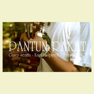 Download Lagu Kapthenpurek, Gusti Senda, Kanzer PMC - Pantun Rakat MP3 Download Lagu Kapthenpurek, Gusti Senda, Kanzer PMC - Pantun Rakat MP3