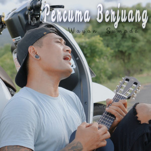 Download Lagu Wayan Sumade - Percuma Berjuang MP3