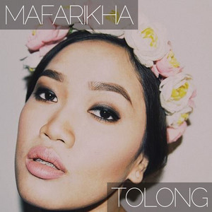 Download Lagu Mafarikha - Tolong MP3 Download Lagu Mafarikha - Tolong MP3