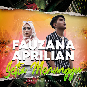 Download Lagu Fauzana - Setia Menunggu (Feat Aprilian) MP3