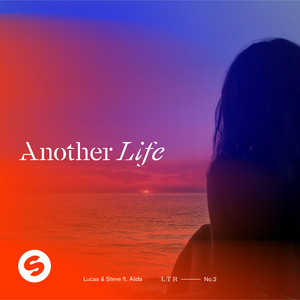 Download Lagu Lucas & Steve, Alida - Another Life (feat. Alida) MP3 Download Lagu Lucas & Steve, Alida - Another Life (feat. Alida) MP3