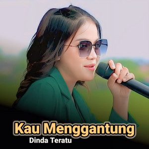 Download Lagu Dinda Teratu - Kau Menggantung MP3 Download Lagu Dinda Teratu - Kau Menggantung MP3