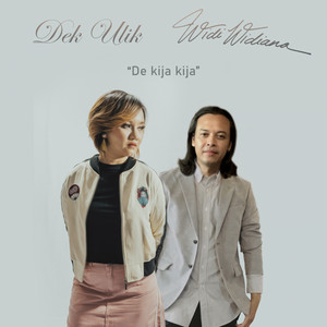 Download Lagu Dek Ulik, Widi Widiana - De Kija-Kija MP3 Download Lagu Dek Ulik, Widi Widiana - De Kija-Kija MP3