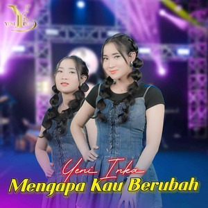 Download Lagu Yeni Inka - Mengapa Kau Berubah MP3