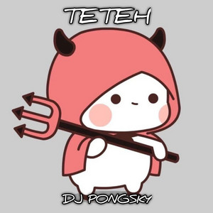 Download Lagu Dj pongsky - Teteh MP3