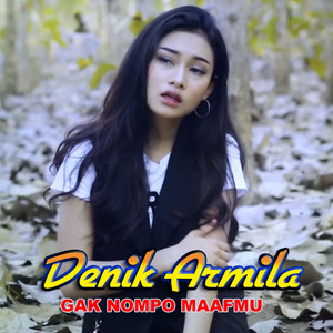 Download Lagu Denik Armila - Gak Nompo Maafmu MP3 Download Lagu Denik Armila - Gak Nompo Maafmu MP3