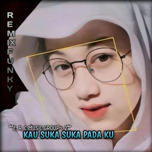 Download Lagu Remix Funky - KAU SUKA SUKA PADA KU MP3 Download Lagu Remix Funky - KAU SUKA SUKA PADA KU MP3
