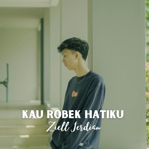 Download Lagu Ziell Ferdian - Kau Robek Hatiku MP3