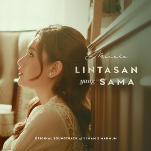 Download Lagu Meiska - Lintasan Yang Sama (From "1 Imam 2 Makmum") MP3 Download Lagu Meiska - Lintasan Yang Sama (From "1 Imam 2 Makmum") MP3