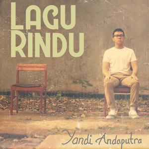 Download Lagu Yandi Andaputra - Lagu Rindu MP3 Download Lagu Yandi Andaputra - Lagu Rindu MP3