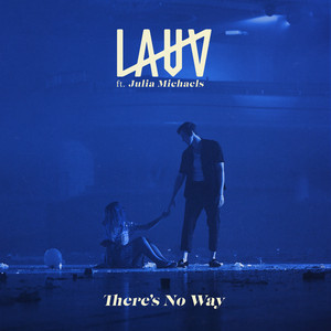 Download Lagu Lauv, Julia Michaels - There's No Way (feat. Julia Michaels) MP3 Download Lagu Lauv, Julia Michaels - There's No Way (feat. Julia Michaels) MP3