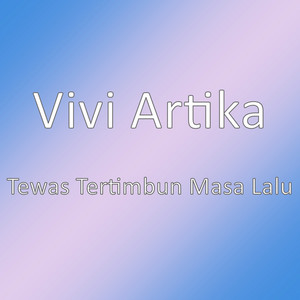 Download Lagu Vivi Artika - Tewas Tertimbun Masa Lalu MP3 Download Lagu Vivi Artika - Tewas Tertimbun Masa Lalu MP3