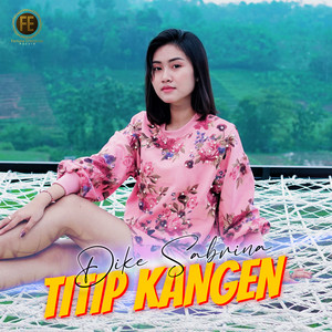 Download Lagu dike sabrina - titip kangen MP3 Download Lagu dike sabrina - titip kangen MP3