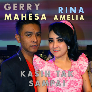 Download Lagu Gerry Mahesa, Rina Amelia - Kasih Tak Sampai MP3 Download Lagu Gerry Mahesa, Rina Amelia - Kasih Tak Sampai MP3