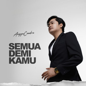 Download Lagu Angga Candra - Semua Demi Kamu MP3
