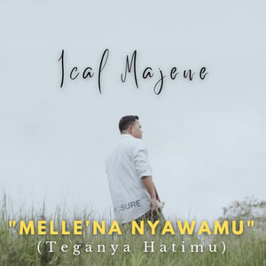 Download Lagu ICAL MAJENE - MELLE'NA NYAWAMU (TEGANYA HATIMU) MP3 Download Lagu ICAL MAJENE - MELLE'NA NYAWAMU (TEGANYA HATIMU) MP3