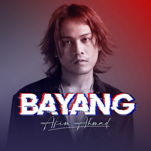 Download Lagu Akim Ahmad - Bayang MP3