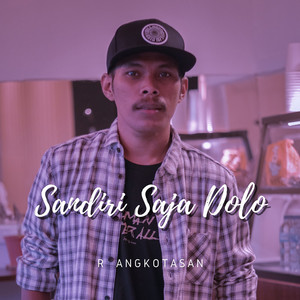 Download Lagu R Angkotasan - Sandiri Saja Dolo MP3 Download Lagu R Angkotasan - Sandiri Saja Dolo MP3