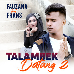 Download Lagu Fauzana, Frans - Talambek Datang 2 MP3 Download Lagu Fauzana, Frans - Talambek Datang 2 MP3