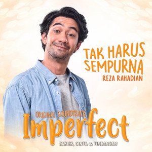 Download Lagu Reza Rahadian - Tak Harus Sempurna - OST Film Imperfect: Karier, Cinta & Timbangan MP3 Download Lagu Reza Rahadian - Tak Harus Sempurna - OST Film Imperfect: Karier, Cinta & Timbangan MP3