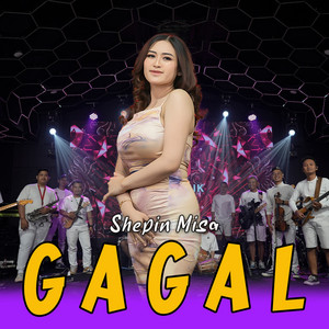 Download Lagu Shepin Misa - Gagal MP3 Download Lagu Shepin Misa - Gagal MP3