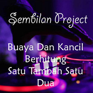 Download Lagu Sembilan Project - Buaya Dan Kancil Berhitung Satu Tambah Satu Dua - Remix MP3 Download Lagu Sembilan Project - Buaya Dan Kancil Berhitung Satu Tambah Satu Dua - Remix MP3