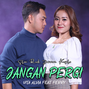 Download Lagu Vita Alvia, Fery - Jangan Pergi MP3 Download Lagu Vita Alvia, Fery - Jangan Pergi MP3