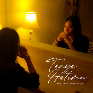 Download Lagu Maulana Ardiansyah - Tanya Hatimu MP3 Download Lagu Maulana Ardiansyah - Tanya Hatimu MP3