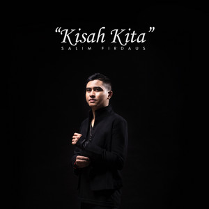 Download Lagu Salim Firdaus - Kisah Kita MP3 Download Lagu Salim Firdaus - Kisah Kita MP3