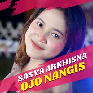 Download Lagu Sasya Arkhisna - Ojo Nangis MP3 Download Lagu Sasya Arkhisna - Ojo Nangis MP3