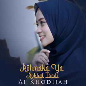 Download Lagu Ai Khodijah - Rohmaka Ya Robbal Ibadi MP3