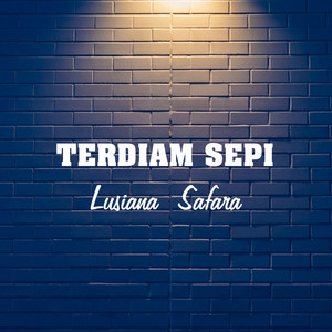 Download Lagu Lusiana Safara - Terdiam Sepi MP3 Download Lagu Lusiana Safara - Terdiam Sepi MP3