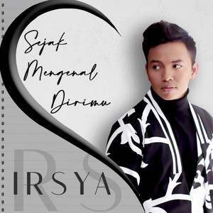 Download Lagu Irsya - Sejak Mengenal Dirimu MP3