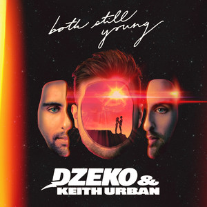 Download Lagu Dzeko, Keith Urban - Both Still Young (feat. Keith Urban) MP3 Download Lagu Dzeko, Keith Urban - Both Still Young (feat. Keith Urban) MP3