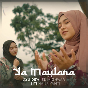 Download Lagu Siti Hanriyanti, Ayu Dewi El Mighwar - Ya Maulana MP3 Download Lagu Siti Hanriyanti, Ayu Dewi El Mighwar - Ya Maulana MP3