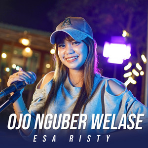 Download Lagu Esa Risty - Ojo Nguber welase MP3 Download Lagu Esa Risty - Ojo Nguber welase MP3