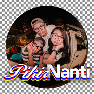 Download Lagu TRIOUT - Pikir Nanti MP3 Download Lagu TRIOUT - Pikir Nanti MP3