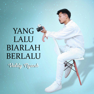 Download Lagu Valdy Nyonk - Yang Lalu Biarlah Berlalu MP3 Download Lagu Valdy Nyonk - Yang Lalu Biarlah Berlalu MP3