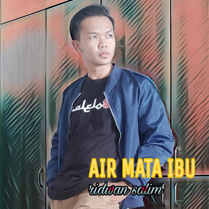 Download Lagu Ridwan Salim - Air Mata Ibu MP3 Download Lagu Ridwan Salim - Air Mata Ibu MP3