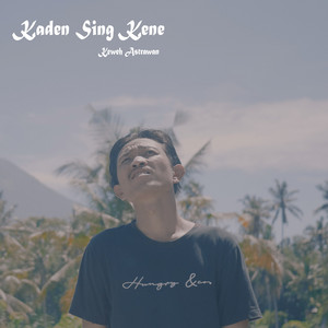 Download Lagu Keweh Astrawan - Kaden Sing Kene MP3 Download Lagu Keweh Astrawan - Kaden Sing Kene MP3