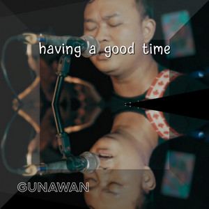 Download Lagu Gunawan - Having a good time MP3 Download Lagu Gunawan - Having a good time MP3